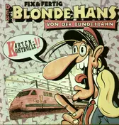 Fix & Fertig - Der Blonde Hans Von Der Bundesbahn