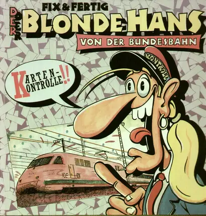 Fix & Fertig - Der Blonde Hans Von Der Bundesbahn