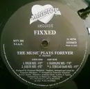 12inch Vinyl Single - Fixxed - The Music Plays Forever