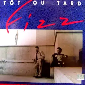 Fizz - Tôt Ou Tard