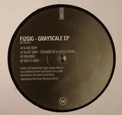 Fizgig - Grayscale EP
