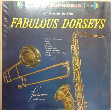 Fontanna And His Orchestra - A Tribute To The Fabulous Dorseys