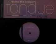 12inch Vinyl Single - Fondue - Pump The Boogie - Still Sealed