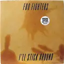7inch Vinyl Single - Foo Fighters - I'll Stick Around