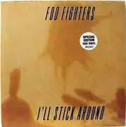 7inch Vinyl Single - Foo Fighters - I'll Stick Around