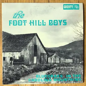 Foot Hill Boys - Bluegrass In The Carolina Mountains