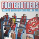 12inch Vinyl Single - Footbrothers - Il Suffit D'Un Ou Deux Excités ..Oh Oui!