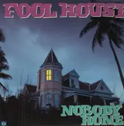 Fool House - Nobody Home