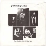 Fools Face - Way Back In '78 / Will To Live