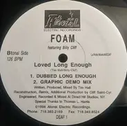 Foam Featuring Billy Cliff - Loved Long Enough