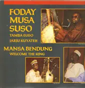 Foday Musa Suso - Mansa Bendung, Welcome The King