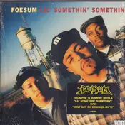 Foesum - Lil' Somethin' Somethin' / Just Get On Down (G-Shit)