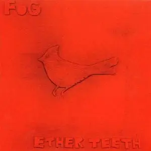 Fog - ETHER TEETH