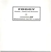 Foggy - Come (Into My Dream)