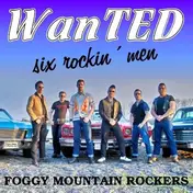foggy mountain rockers - WANTED - SIX ROCKIN MEN