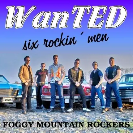 Foggy Mountain Rockers - WANTED - SIX ROCKIN MEN