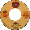 7inch Vinyl Single - Foghat - Slow Ride