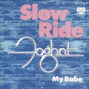 7inch Vinyl Single - Foghat - Slow Ride