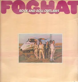 Foghat - Rock and Roll Outlaws