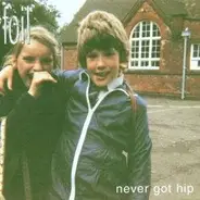 Foil - Never Got Hip