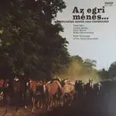 LP - Folk Orchestra Of The Duna Ensemble , Mészáros Tivadar - Az Egri Ménes... - Hungarian Songs And Csárdáses