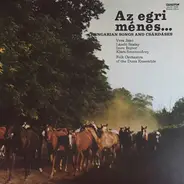 Folk Orchestra Of The Duna Ensemble , Mészáros Tivadar - Az Egri Ménes... - Hungarian Songs And Csárdáses