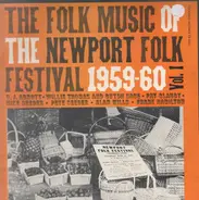 Folk Compilation - The Folk Music Of The Newport Folk Festival 1959-60, Vol. 1