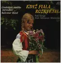 LP - Folk Songs from Moravian Wallachia - Kdyz Fiala Rozkvetala