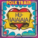 7inch Vinyl Single - Folk Train - Queen Of Love / Hu-Lalalala