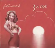 Folksmilch - 3xRot