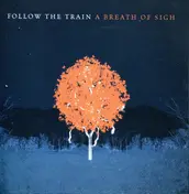 Follow The Train - A Breath Of Sigh