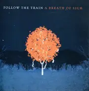 Follow The Train - A Breath Of Sigh