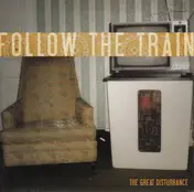 Follow The Train - The Great Disturbance