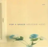 For A Space - Welcome 4.000