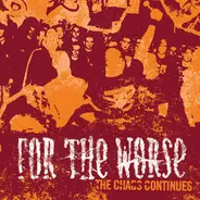 For The Worse - The Chaos Continues