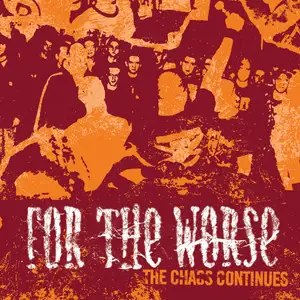 For The Worse - The Chaos Continues