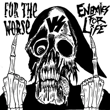 For The Worse vs. Enemies For Life - For The Worse vs. Enemies For Life