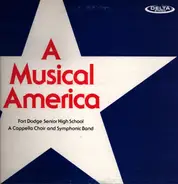 Fort Dodge Senior High School A Cappella Choir and Symphonic Band - A Musical America