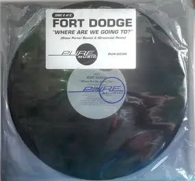 Fort Dodge - Where Are We Going To