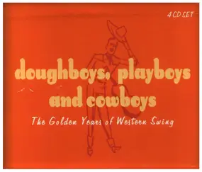 Various Artists - Doughboys, Playboys, And Cowboys - The Golden Years Of Western Swing