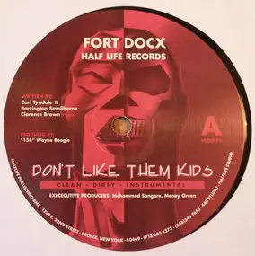 Fort Docx - Don't Like Them Kids / You Know How It Is