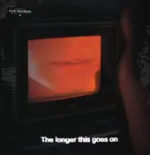 Forth Wanderers - The Longer This Goes On