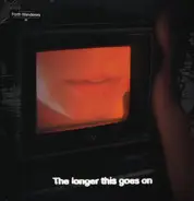Forth Wanderers - The Longer This Goes On