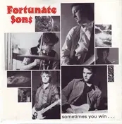 Fortunate Sons - Sometimes You Win...