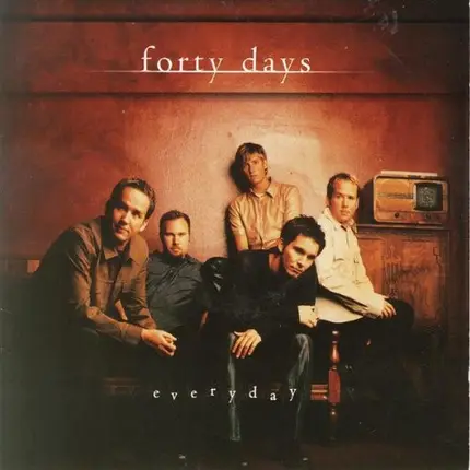 Forty Days - Everyday