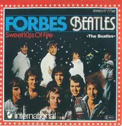 Forbes - Beatles / Sweet Kiss Of Fire