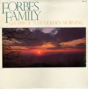 The Forbes Family - Gleams Of That Golden Morning