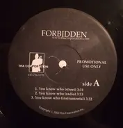 Forbidden - You Know Who / Is You With Me?