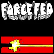 7inch Vinyl Single - Force Fed - Fast Forward - Red Splattered