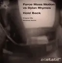 12inch Vinyl Single - Force Mass Motion vs. Dylan Rhymes - Hold Back